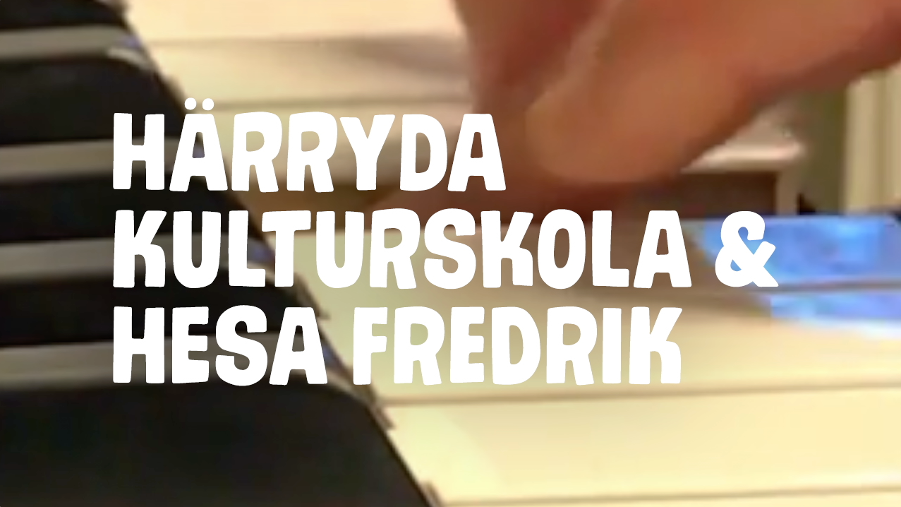 Härryda kulturskola & Hesa Fredrik