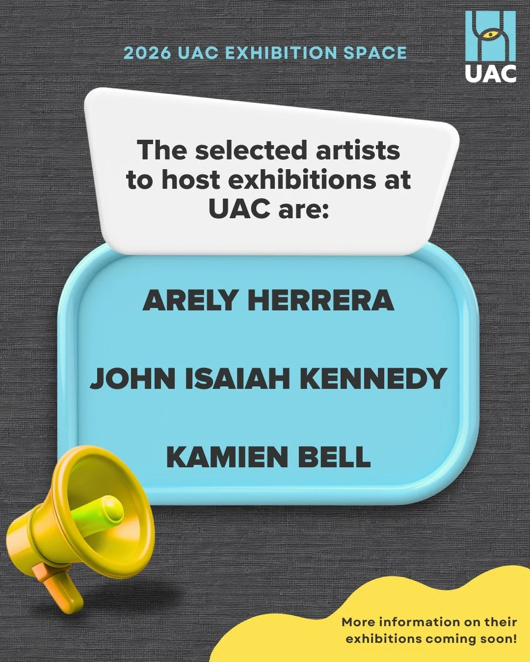 We are so excited to announce that the artists to host exhibitions at UAC have been selected! 
The selected artists are: 
- Arely Herrera 
- John Isaiah Kennedy 
- Kamien Bell 

The first exhibition of the year will open in February, so please keep a