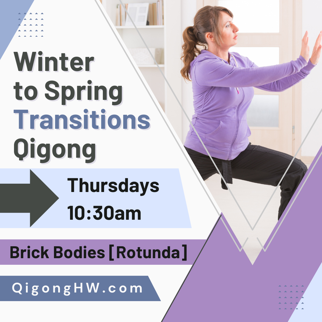 Winter to Spring Transitions Qigong (Brick Bodies Rotunda)