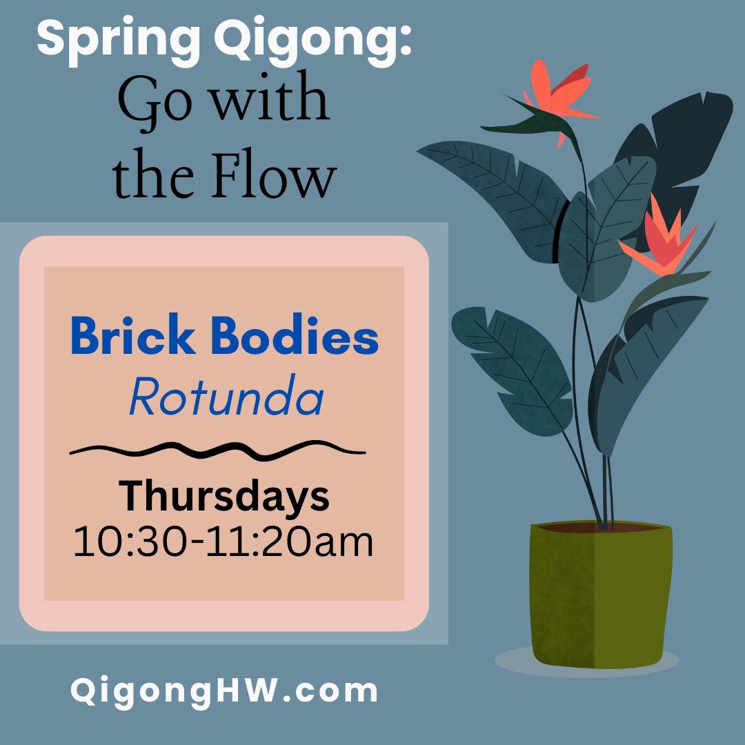 Spring Qigong: Go with the Flow (Brick Bodies Padonia)
