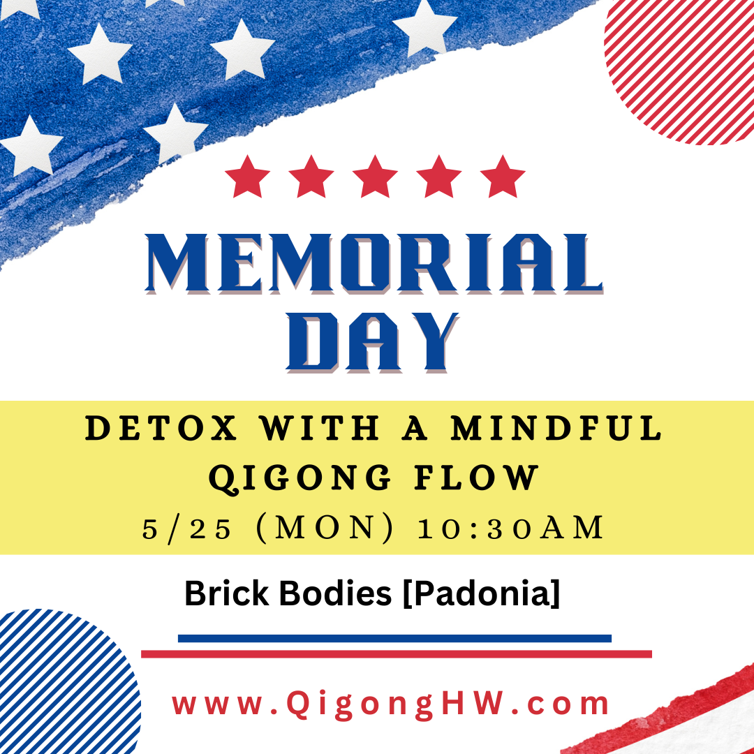 Memorial Day Schedule - Spring Qigong: Go with the Flow (Brick Bodies Padonia)