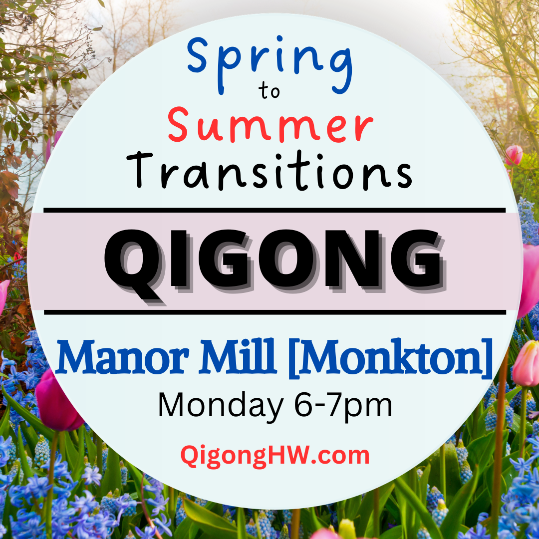 Spring to Summer Transitions Qigong (Manor Mill-Monkton)