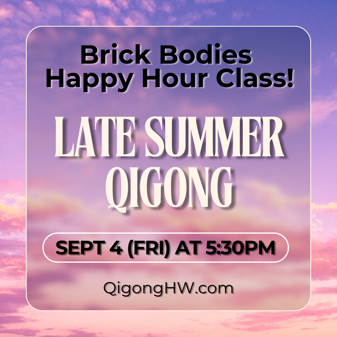 Centering with Late Summer Qigong (Brick Bodies-Padonia)
