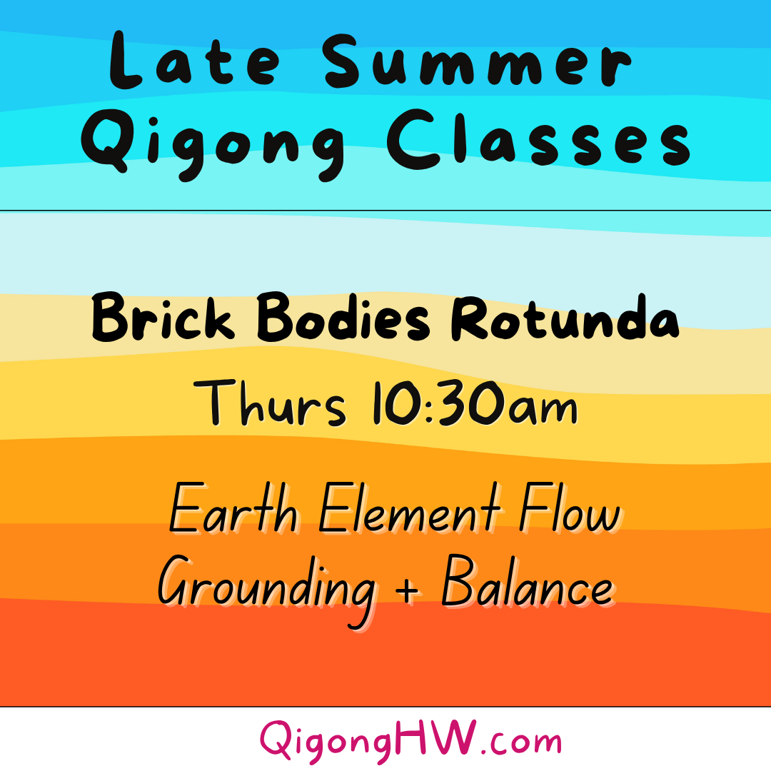 Late Summer Qigong (Brick Bodies-Rotunda)