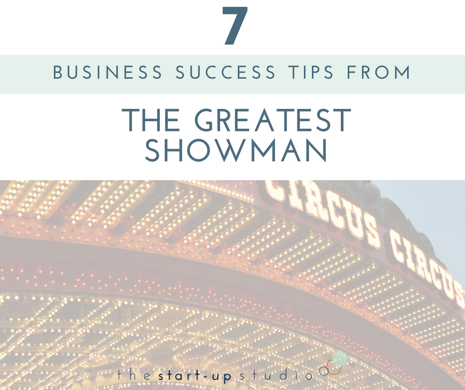 7 business lessons from The Greatest Showman.png