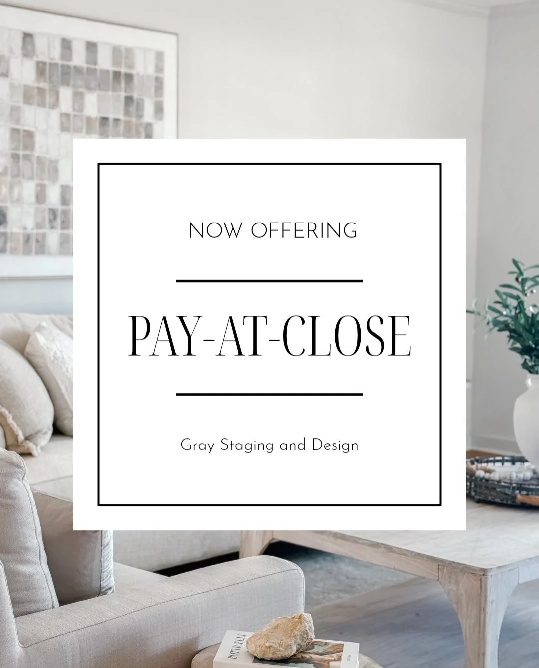 Our pay-at-close option gives you the benefits of professional home staging with zero up front cost! That&rsquo;s a win-win for homeowners and agents looking to maximize returns!
If you are interested, please send us a message and apply in seconds!  