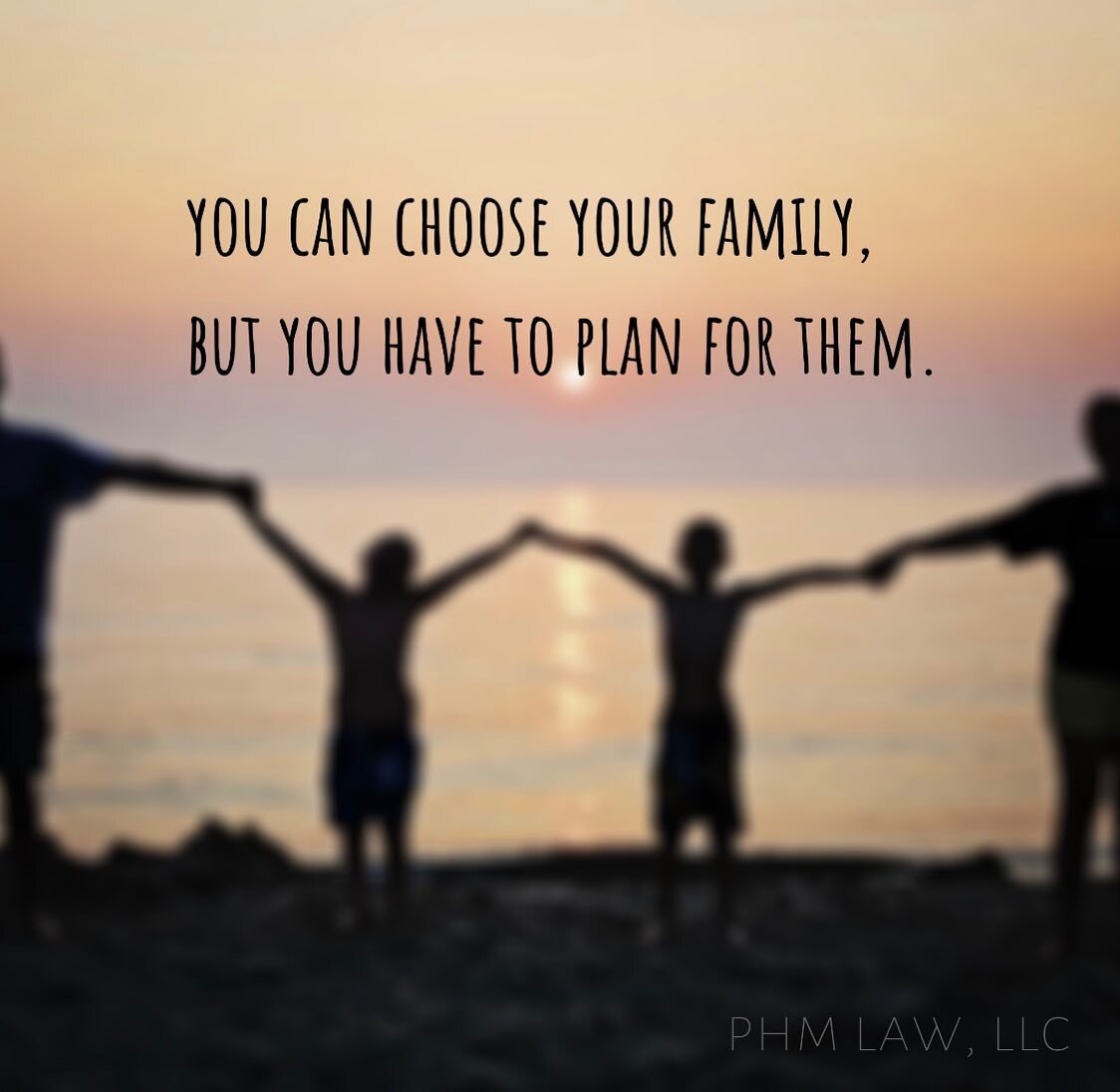 Let's talk about &quot;blended families&quot; or as we call them here, the modern family.
-----
Without a valid estate plan, the state will determine how your assets are divided. For example, if you consider your step-children as your own, you should