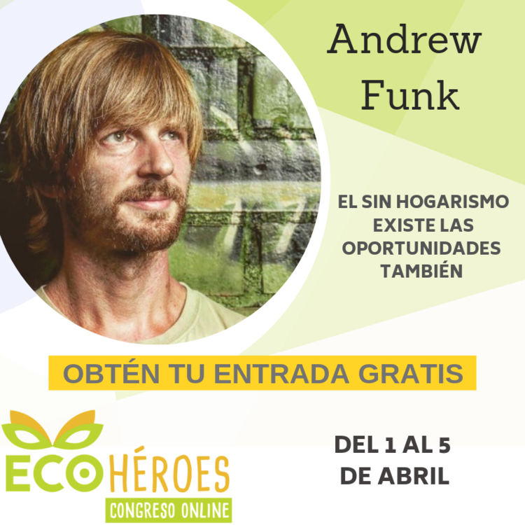 ANDREW FUNK EN EL PRIMER CONGRESO ONLINE EN ESPAÑOL PARA EMPRENDEDORES POR EL MEDIO AMBIENTE Y LA SOSTENIBILIDAD.