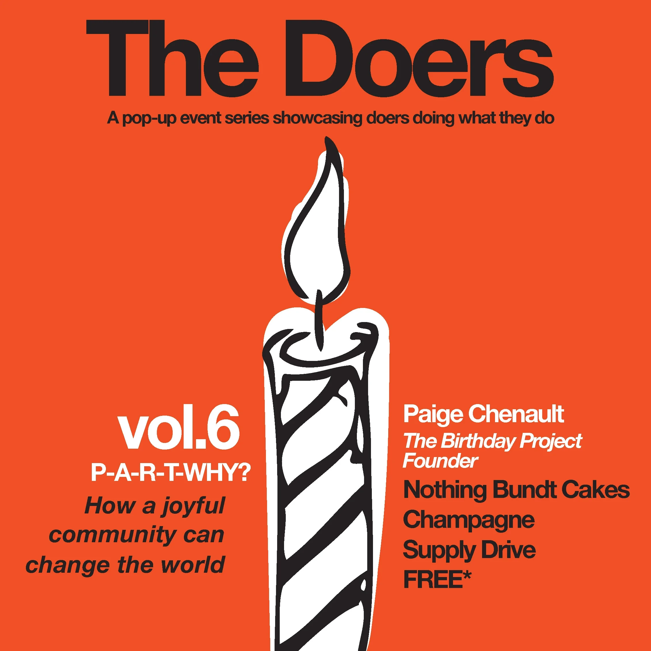 THE DOERS VOL. 5 | THE BIRTHDAY PARTY PROJECT For vol. 5 of The Doers, we featured Paige Chenault, founder of The Birthday Party Project, a national nonprofit based here in Dallas that hosts monthly birthday parties at homeless and transitional living facilities for kids. While the event was free, in lieu of a ticket, guests brought a donation to The Birthday Party Project. 