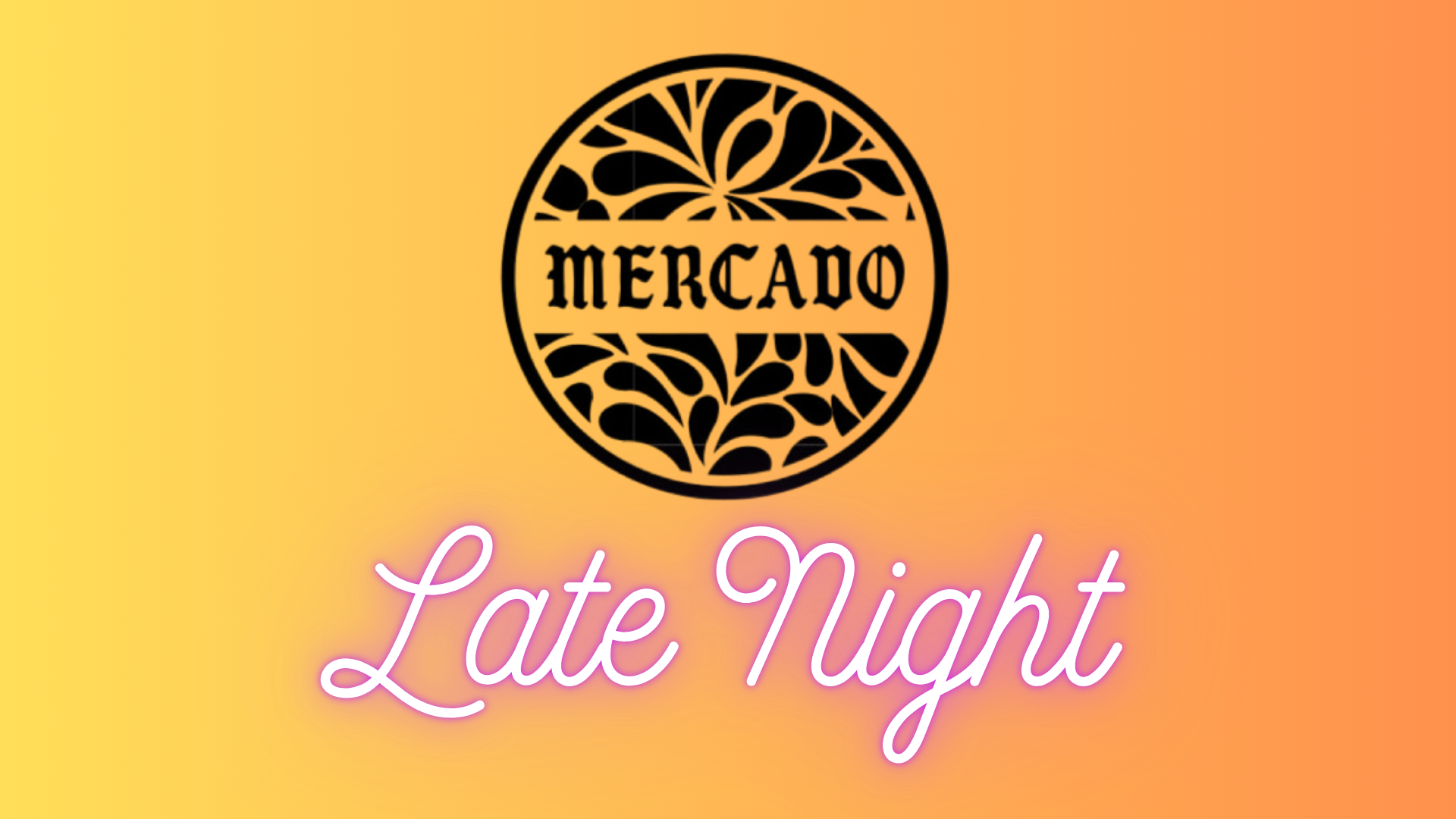 Mercado Late Night