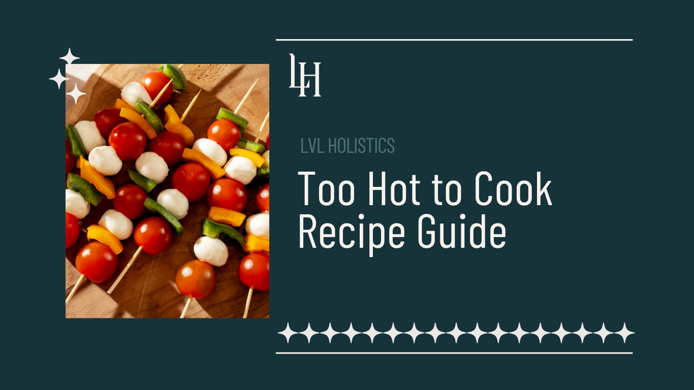 Too Hot to Cook Recipe Guide
