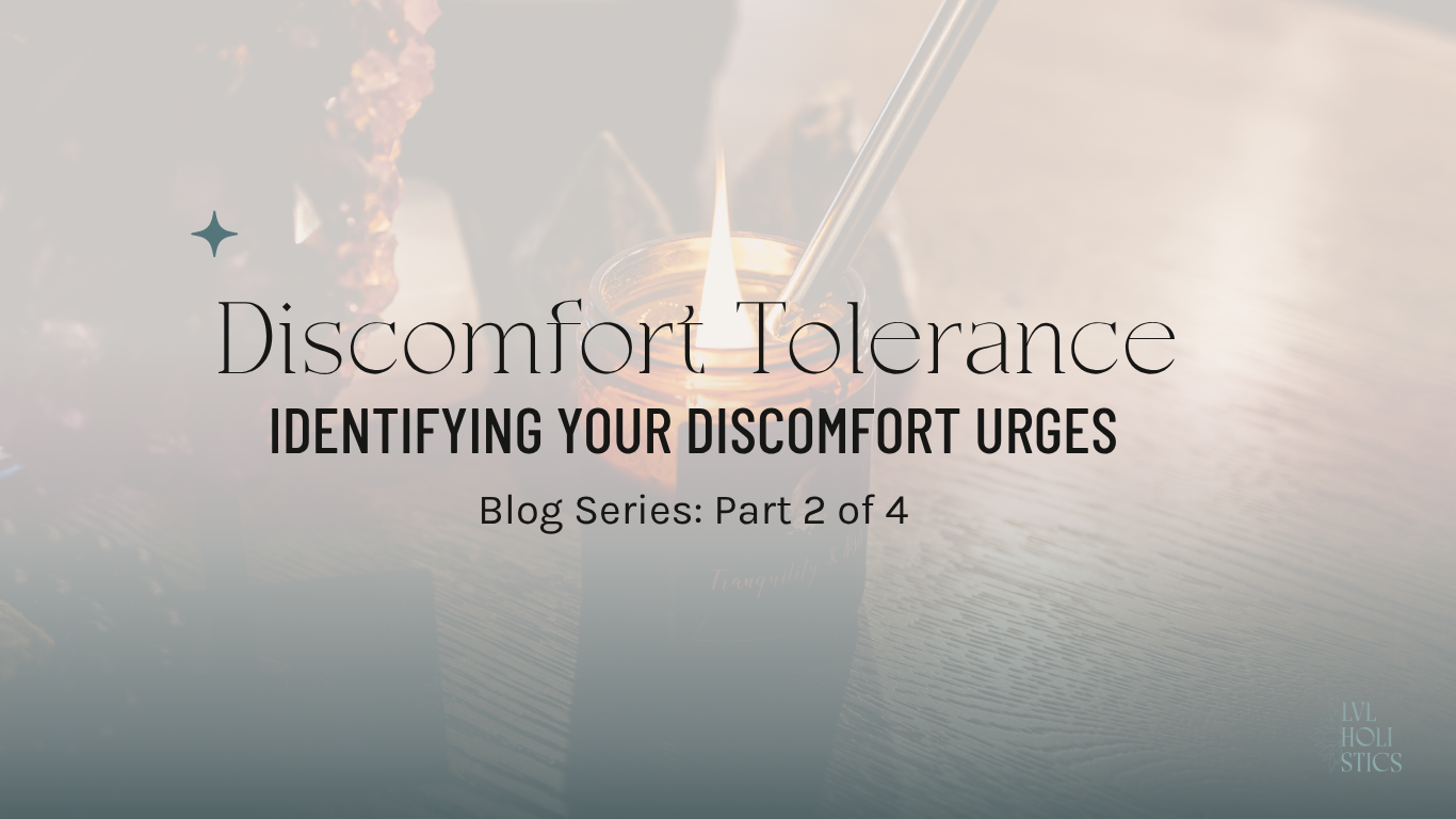 Identifying Your Discomfort Urges