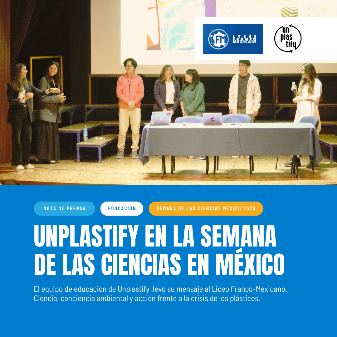 CUANDO LA EDUCACIÓN SE CONVIERTE EN ACCIÓN: UNPLASTIFY PARTICIPÓ EN LA SEMANA DE LAS CIENCIAS 2026