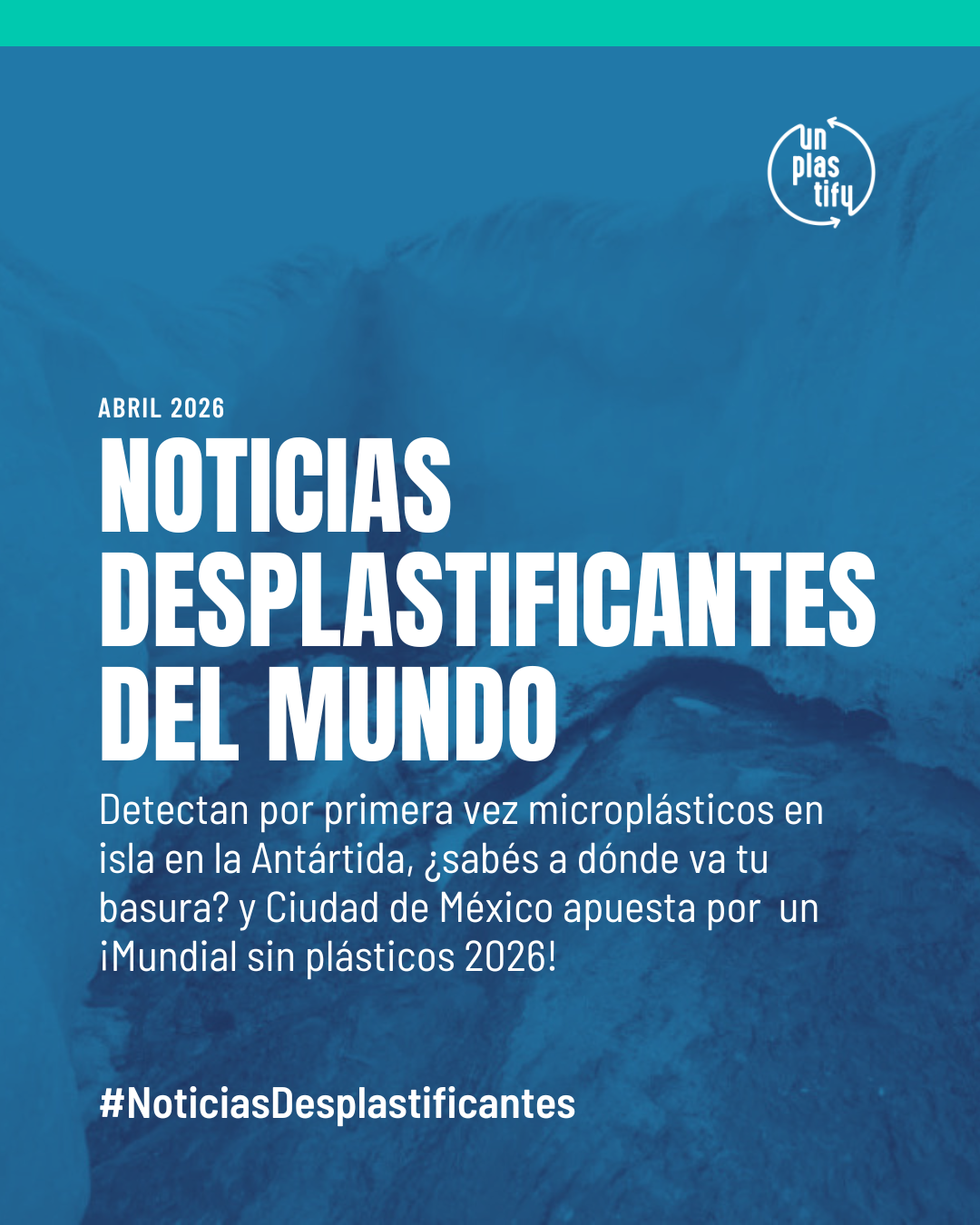 NOTICIAS DESPLASTIFICANTES DEL MUNDO - ABRIL 2026