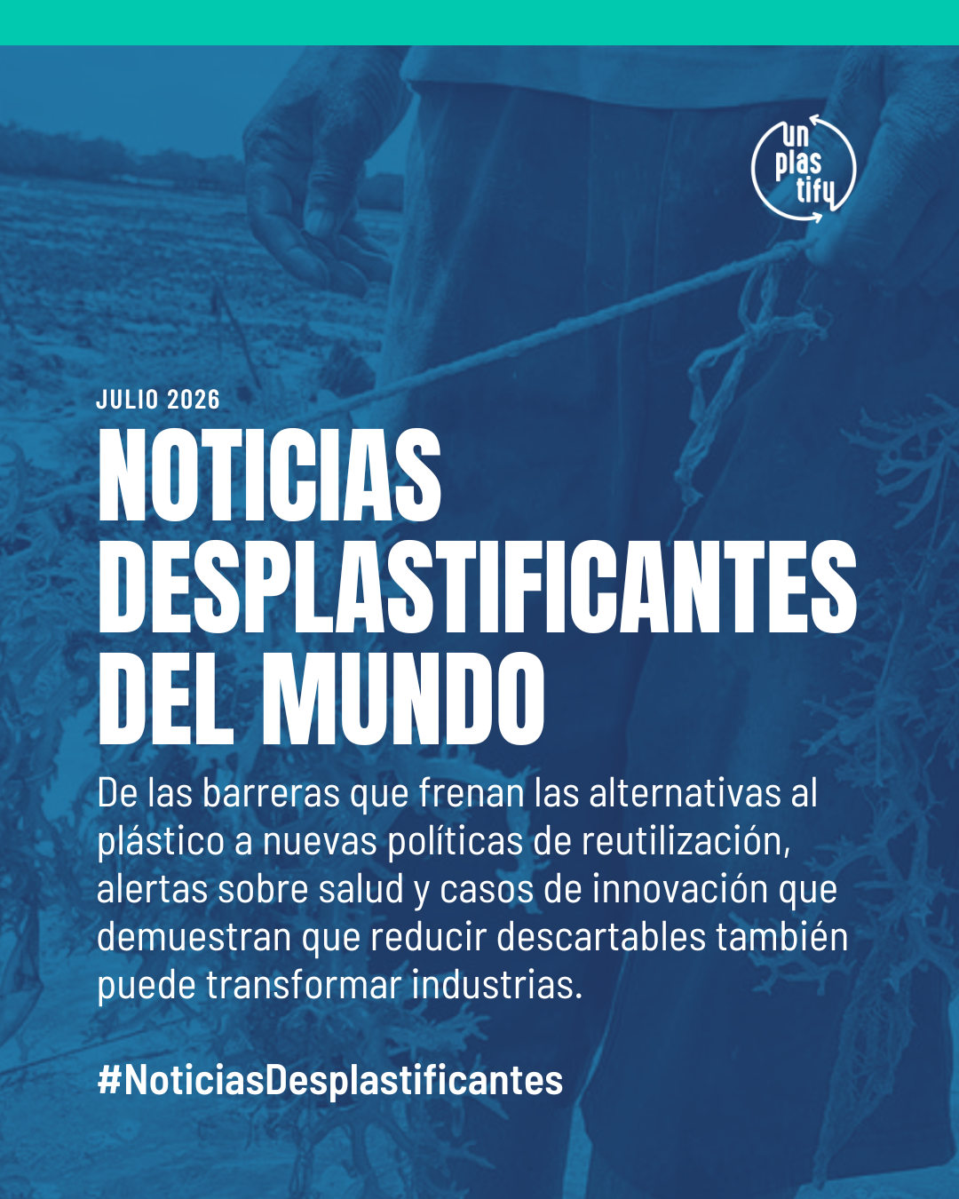 NOTICIAS DESPLASTIFICANTES DEL MUNDO - JULIO 2026