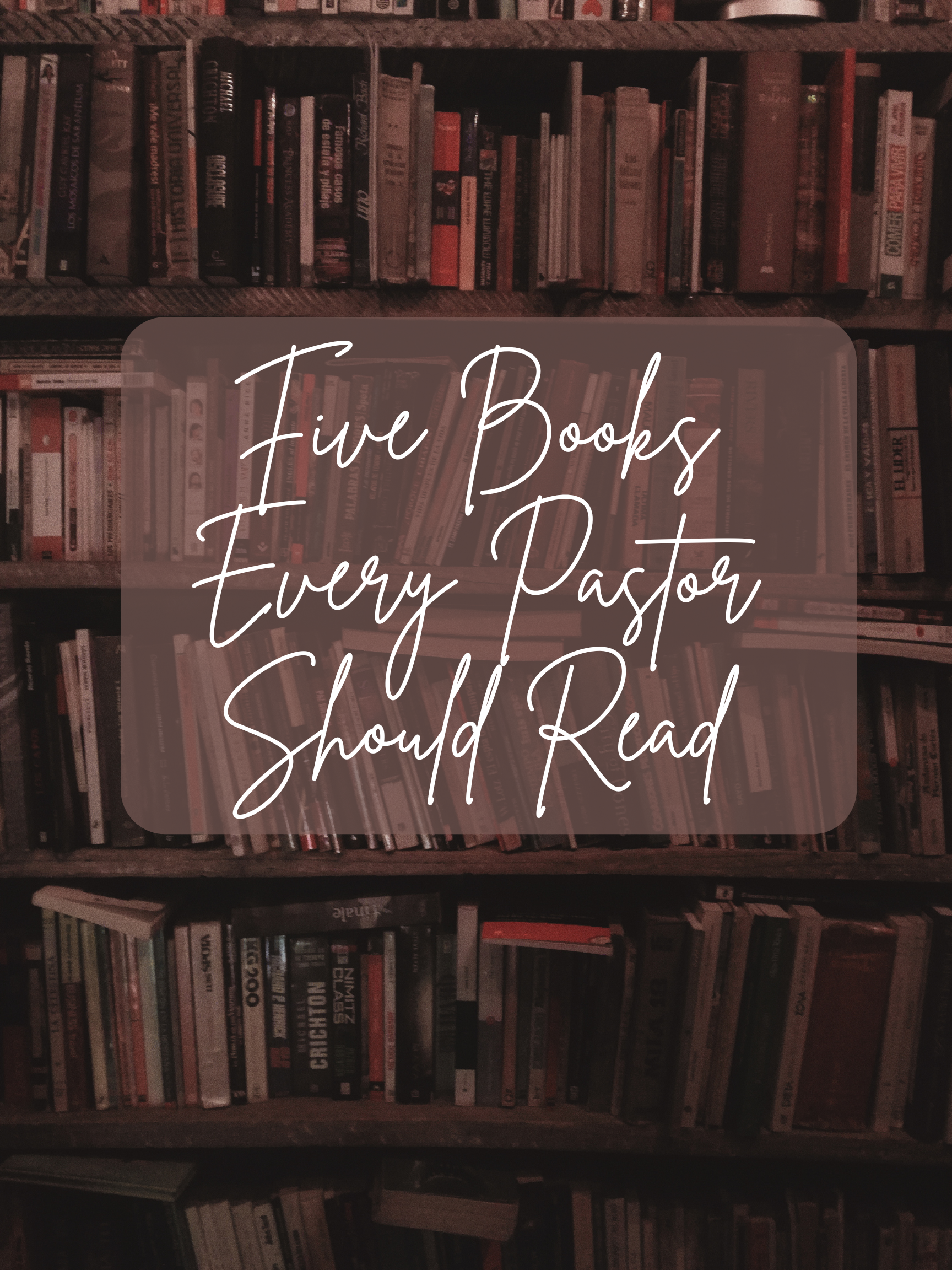 5 Books Every Pastor Should Read in 2026