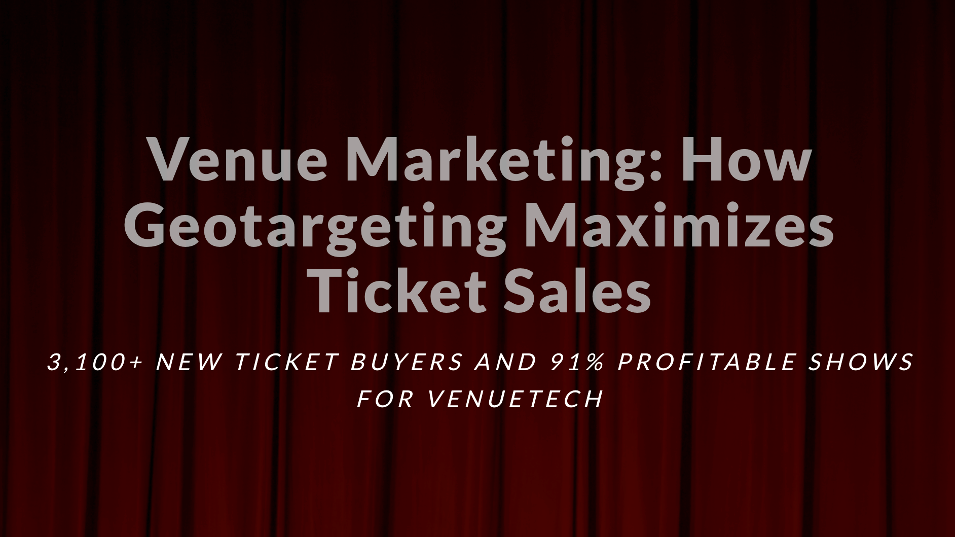 Venue Marketing: How Geotargeting Maximizes Ticket Sales