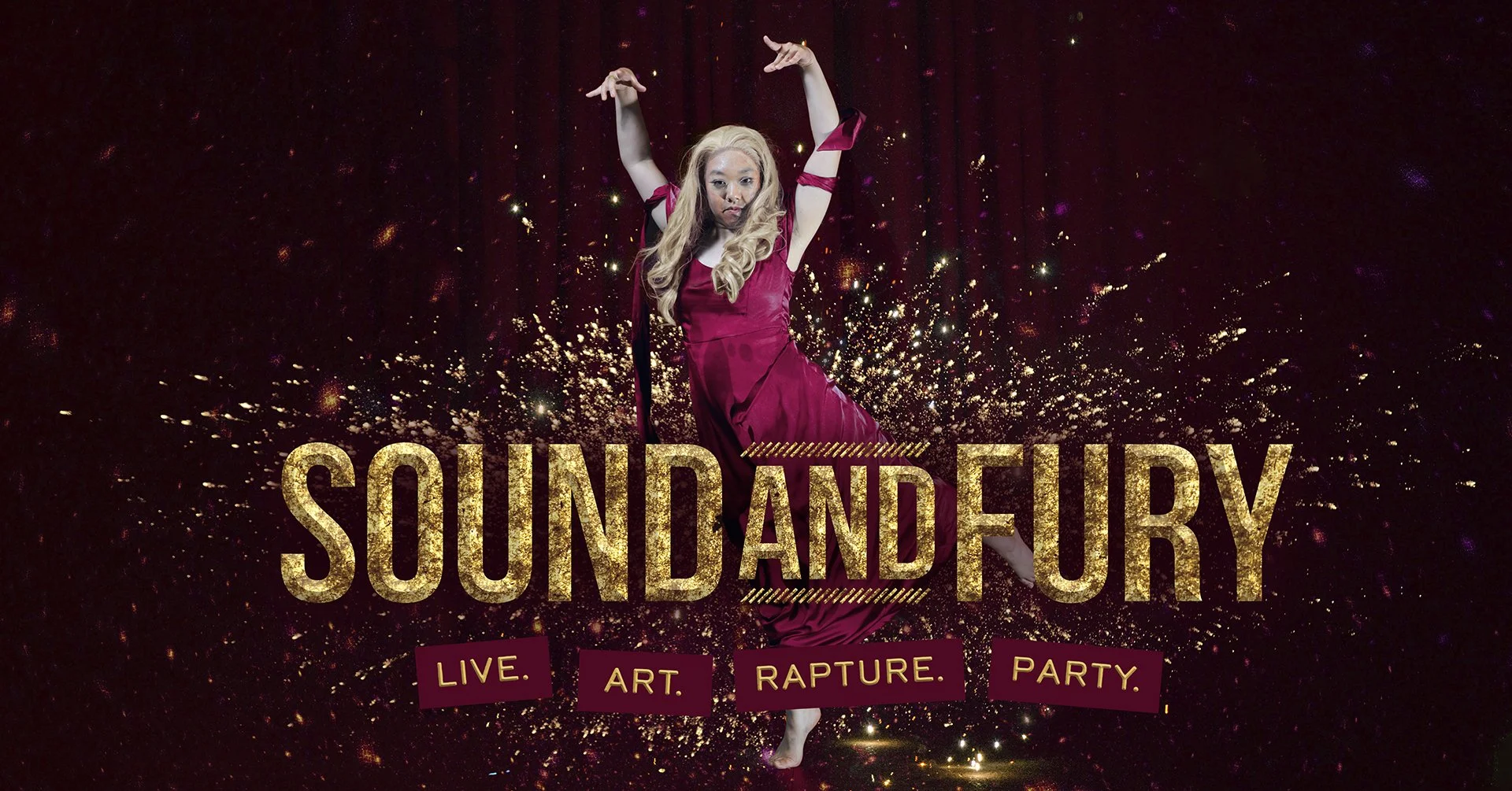 Sound and Fury: Live. Art. Rapture. Party
