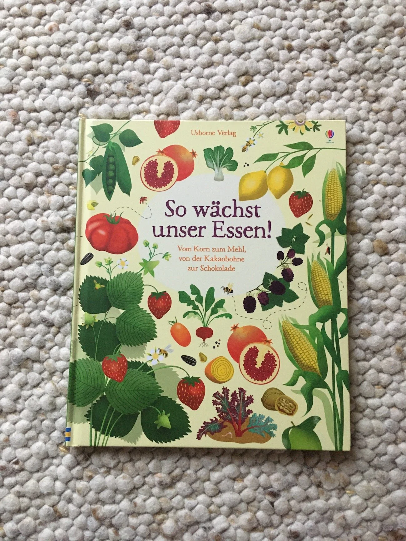 So wächst unser Essen: Vom Samen bis zur Schokotafel