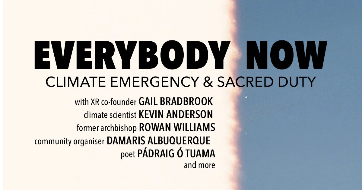 Everybody Now: Climate Emergency & Sacred Duty