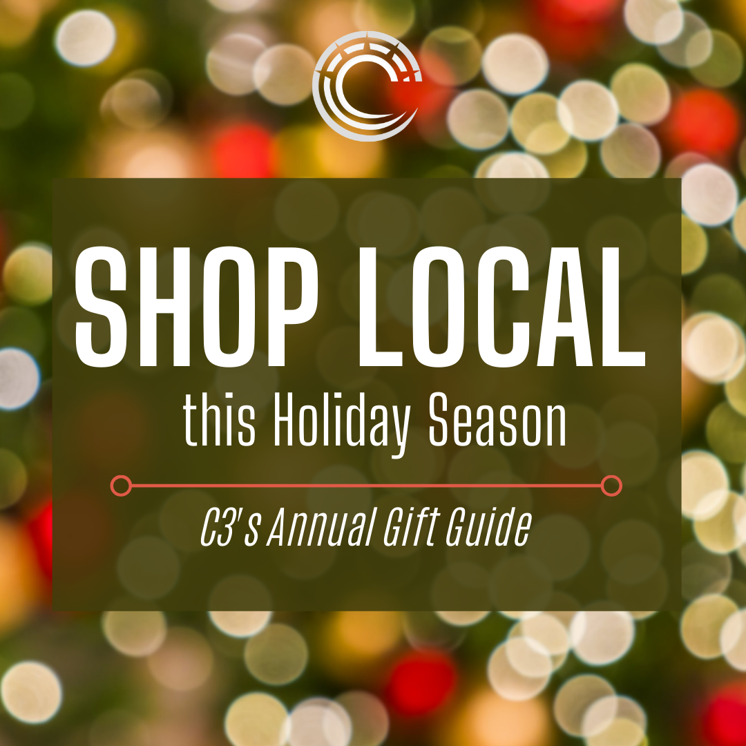 Give Local! C3's Annual Gift Guide