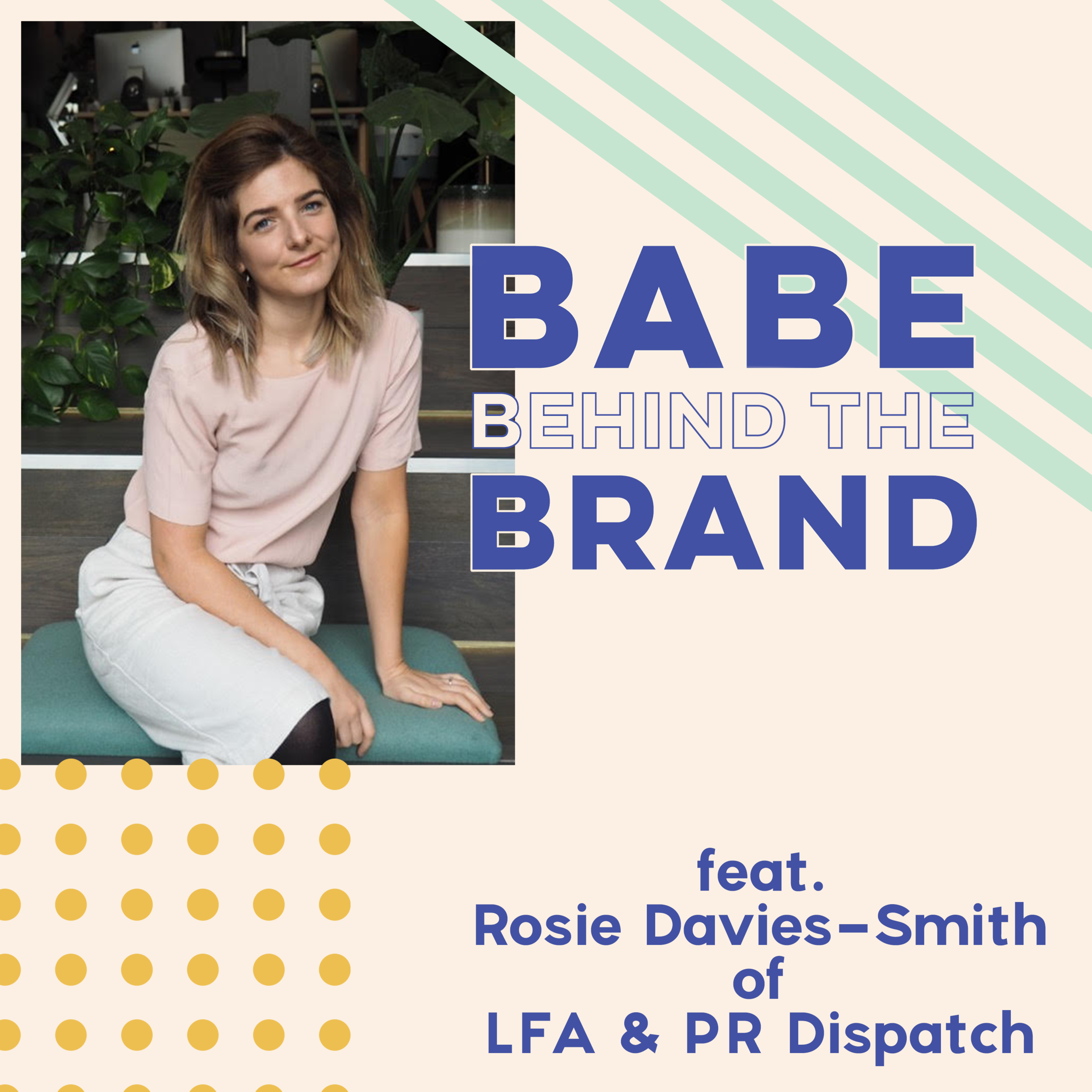 Rosie-Davies-Smith-LFA-Babe-Behind-The-Brand-Podcast-Babe-Crafted-1.png