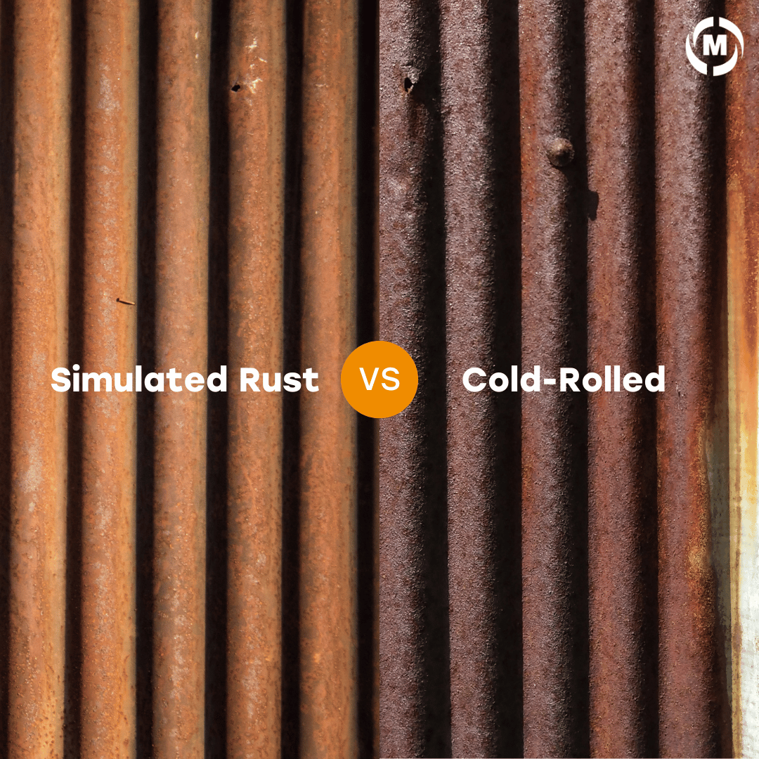 Simulated Rust vs. Cold-Rolled Steel: Understanding the Differences &amp; Benefits