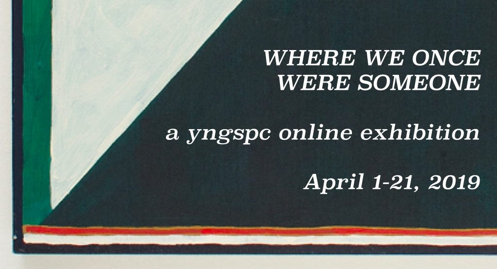 Where we once were someone: a Young Space online exhibition