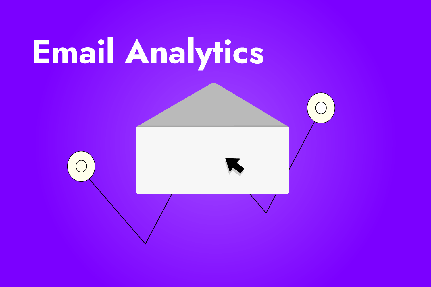 Top 6 Email AnalyticsTo Keep An Eye On