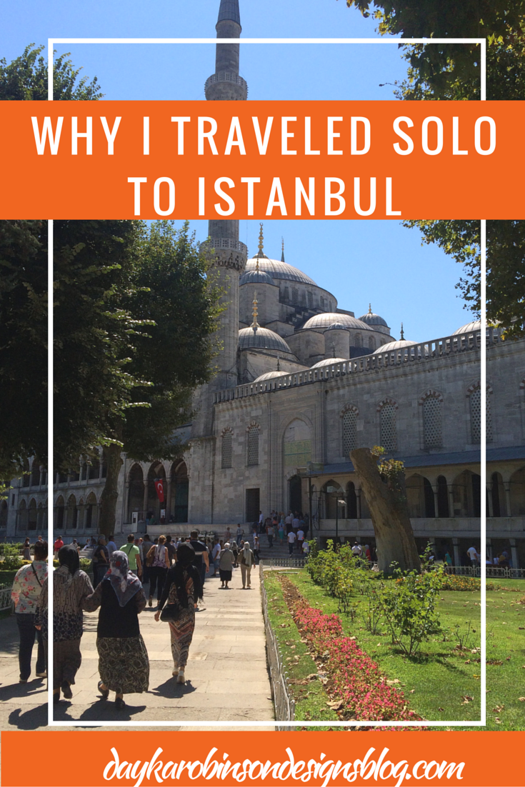 Dayka-Robinson-Designs-blog-Why-I-Traveled-Solo-to-Istanbul.png