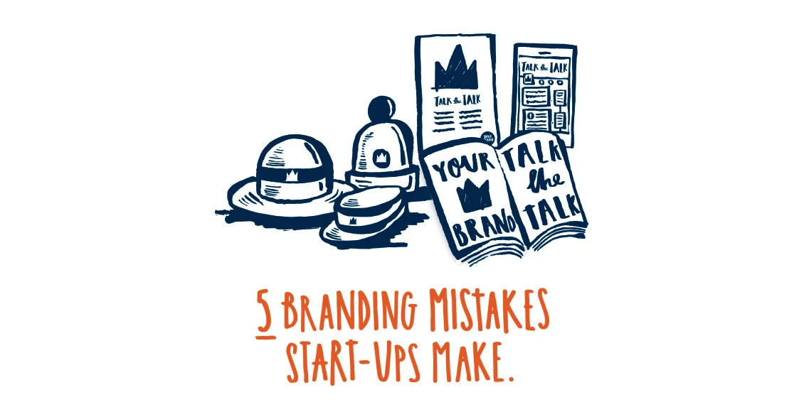 5 branding mistakes start-ups make.
