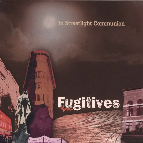The Fugitives – In Streetlight Communion