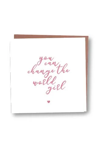 You Can Change The World Girl Card