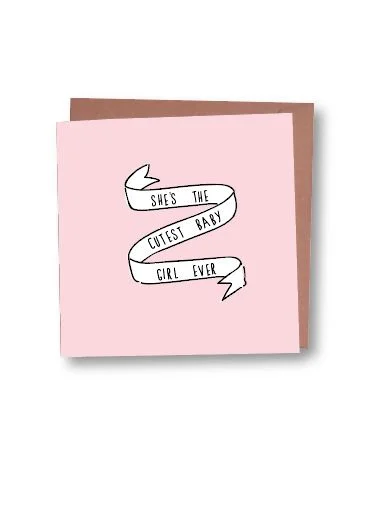 Cutest Baby Girl Card