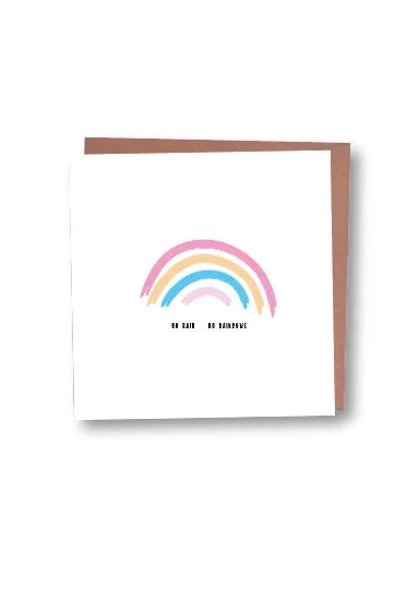 No Rain, No Rainbows Card
