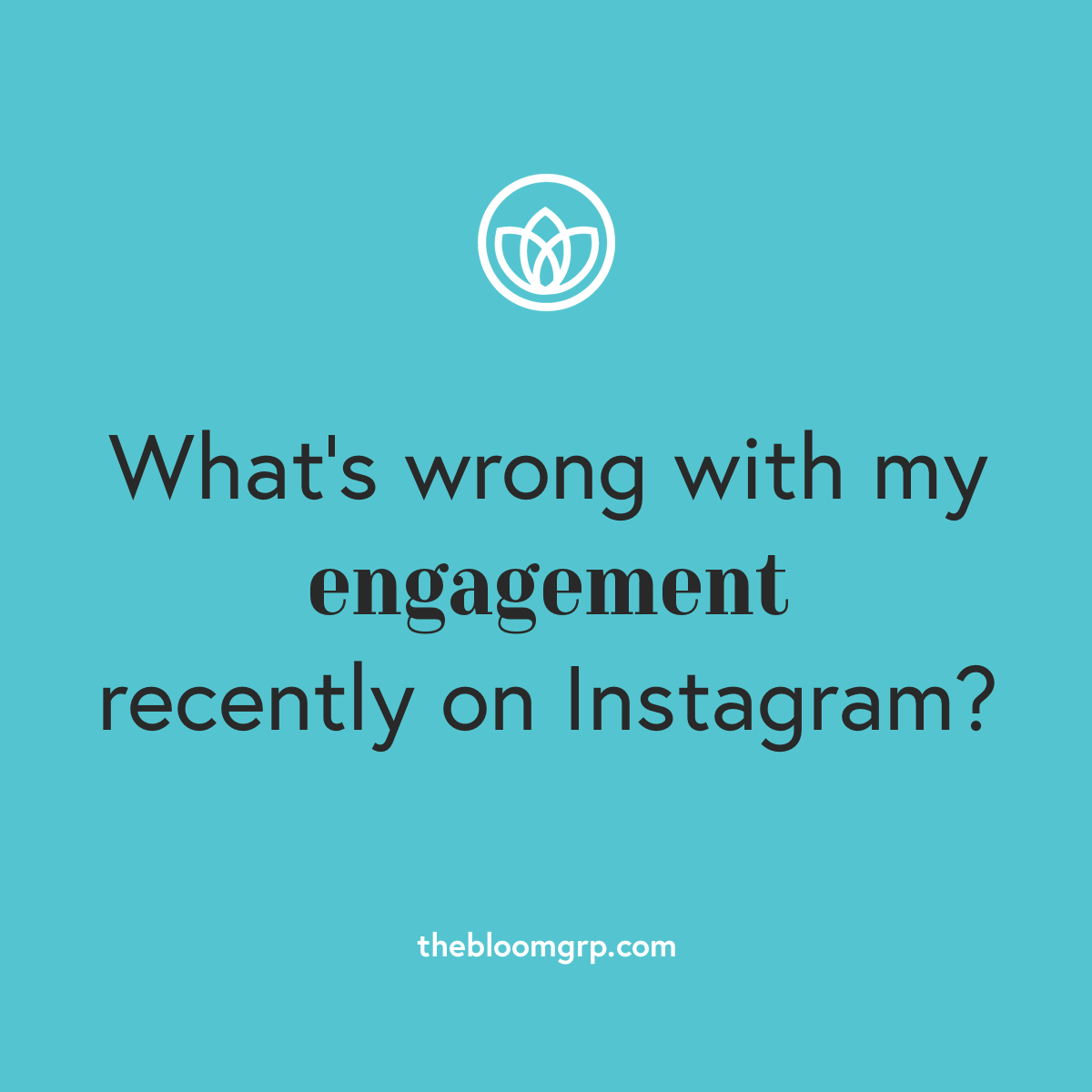 What’s wrong with my engagement recently on Instagram? — The Bloom Group