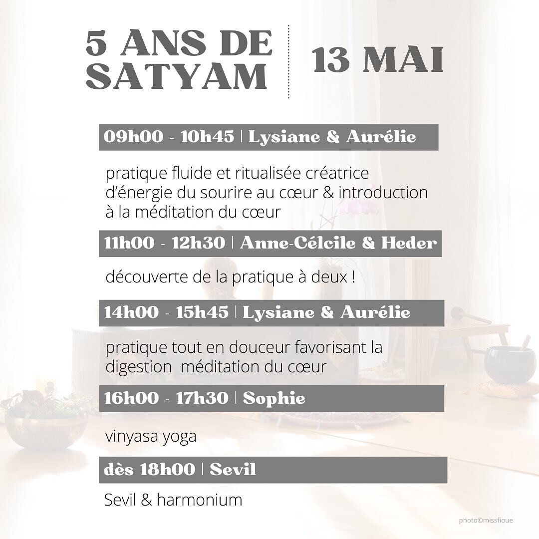 🥳 5 ans de SATYAM 🥳

Programme du samedi  13 mai d&egrave;s 09h

🧘&zwj;♀️🧘🧘&zwj;♂️
@deva_yoga_
@yoga4unity2023
@yoga4unity.fr
@sophielufkinyoga
@sevilkara88
@missfioue
@eclosion_fleuriste

🙏La voie du yoga est une voie de l&rsquo;union!

🔗saty