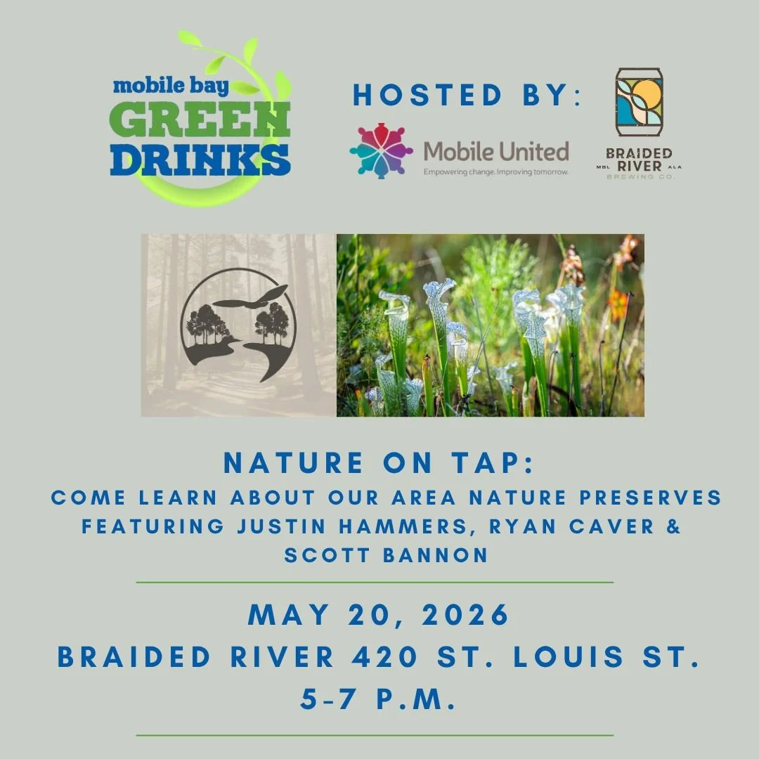Join us in the taproom on Wednesday, May 20, 5-7 p.m., for our next @mobilebaygreendrinks!

This month, we will welcome representatives from not one, not two, but THREE local nature preserves: Fairhope's Flying Creek Nature Preserve, the City of Fole