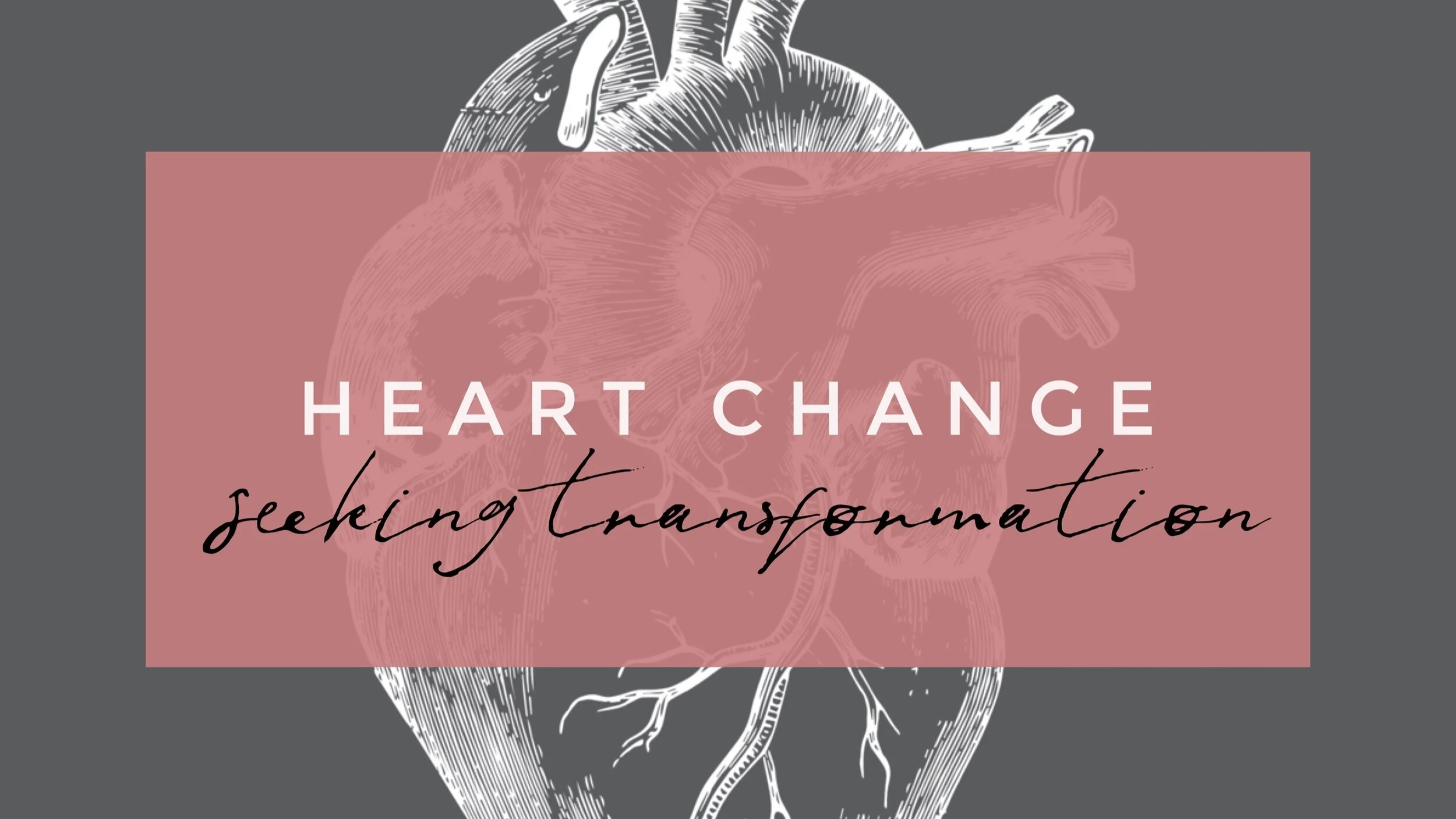 Heart Change - 16x9.jpeg