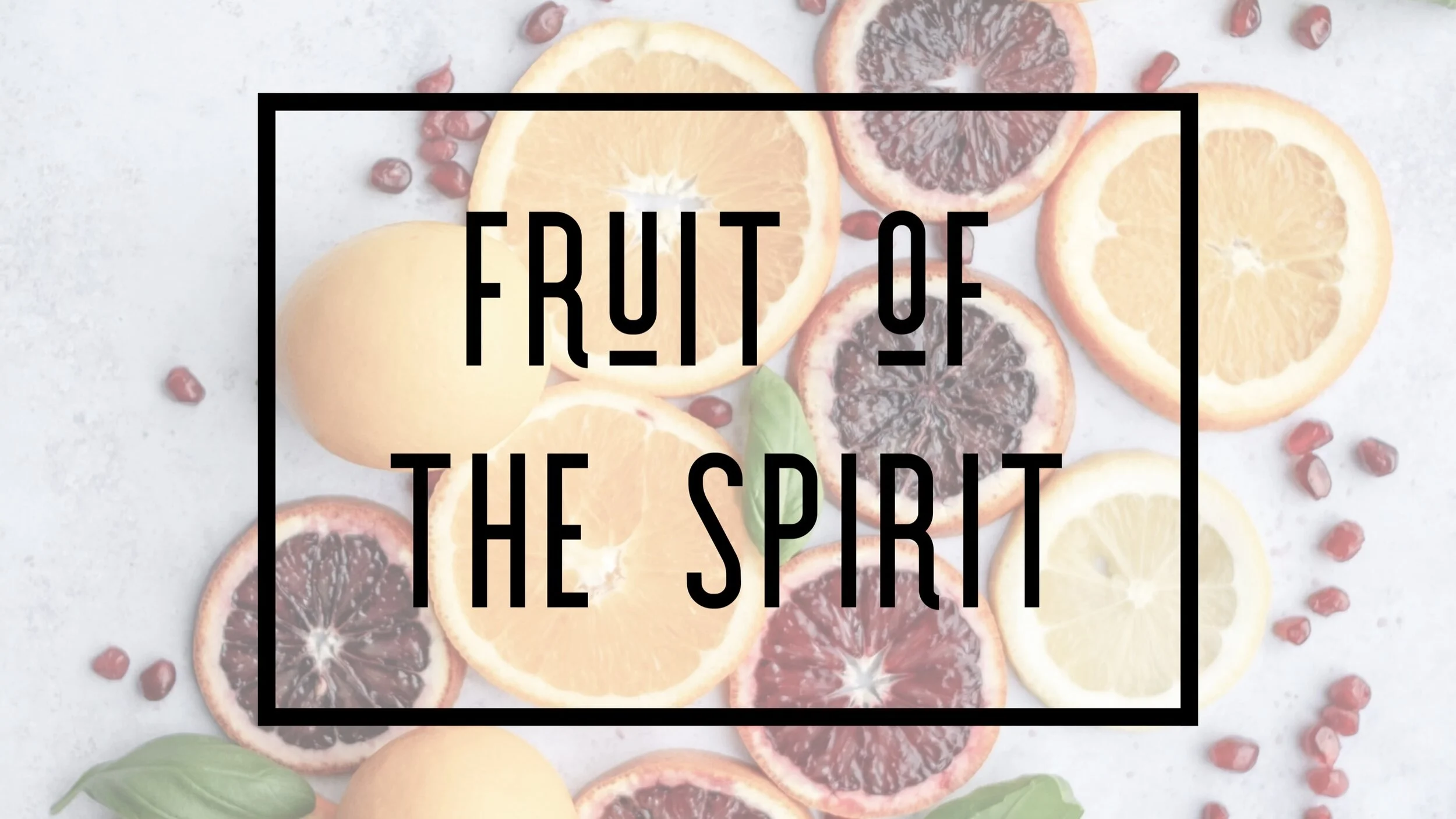 Fruit of the Spirit - Header.JPG