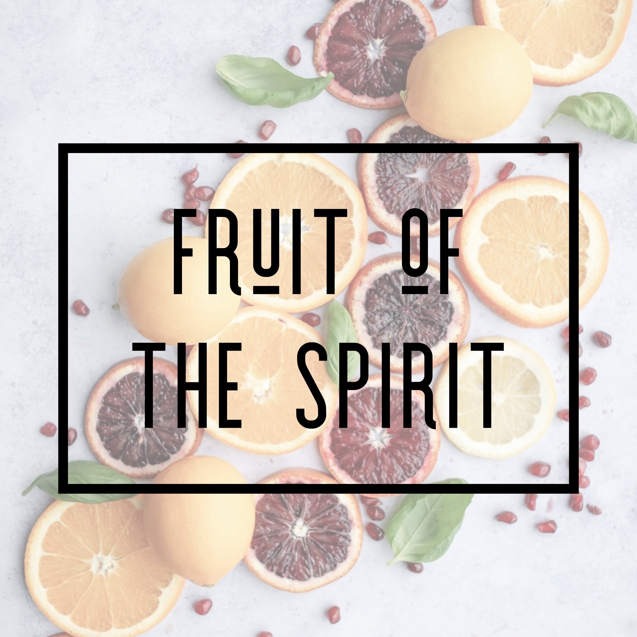 Fruit of the Spirit - Square.JPG