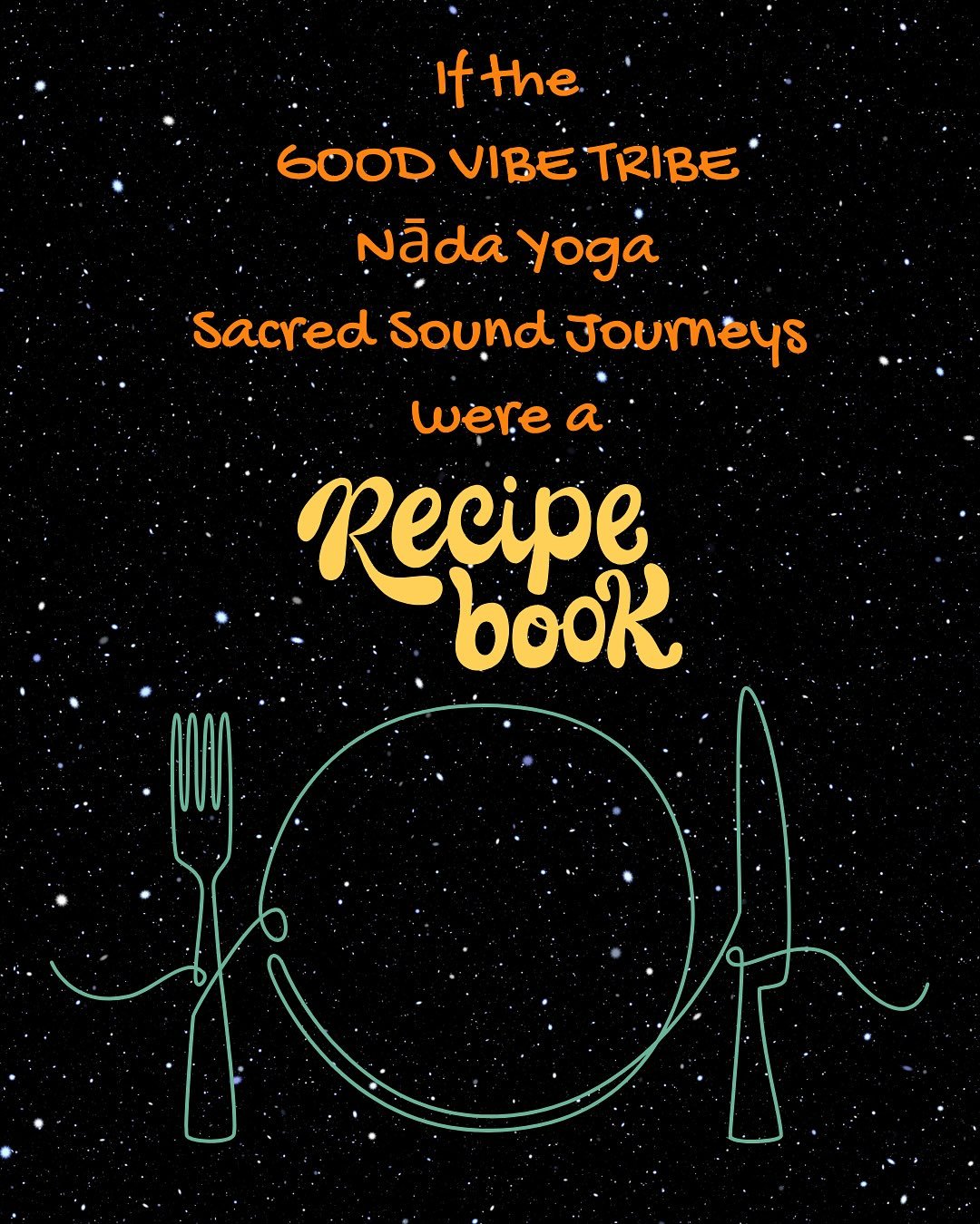 If it were a recipe book&hellip; 📖

&hellip;the Good Vibe Tribe sacred sound &ldquo;recipe&rdquo; compilation would be called: 

&ldquo;Nourish to flourish: embody your fully lit authentic Self&rdquo; 🦚

And it would be filled with activating and c