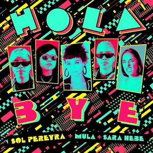 91. "HOLA BYE (ft. MULA & Sara Hebe)"