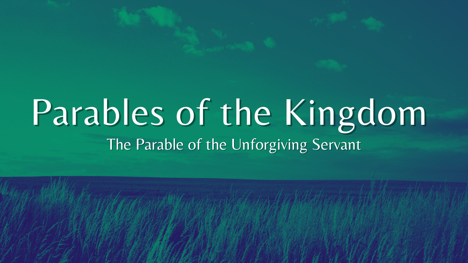 The Parable of the Unforgiving Servant
