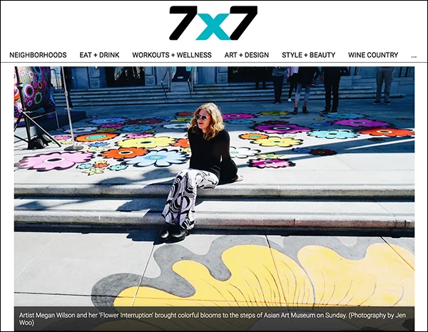 7x7, “Artist Megan Wilson Interrupted Sunday With Hundreds of Hand-Painted Flowers at Asian Art Museum” by Jen Woo, September 25, 2017