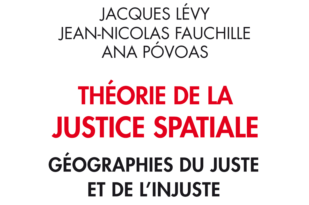 Nouvelle publication : Théorie de la justice spatiale. Géographies du juste et de l'injuste