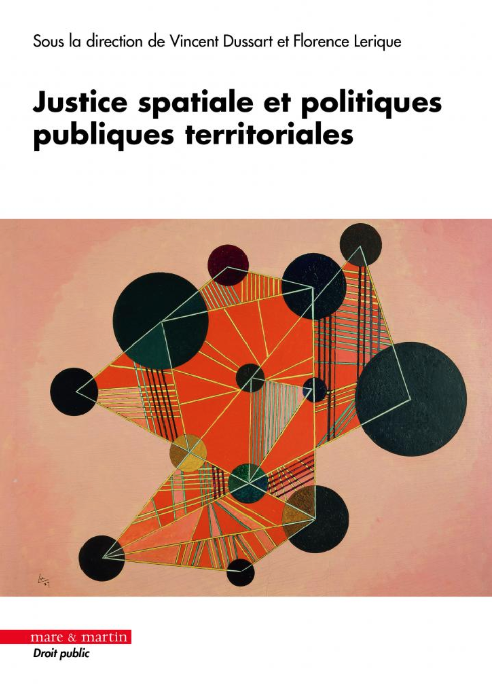 "Justice spatiale et politiques publiques territoriales", une publication sous la direction de Vincent Dussart et Florence Lerique préfacée par Jacques Lévy
