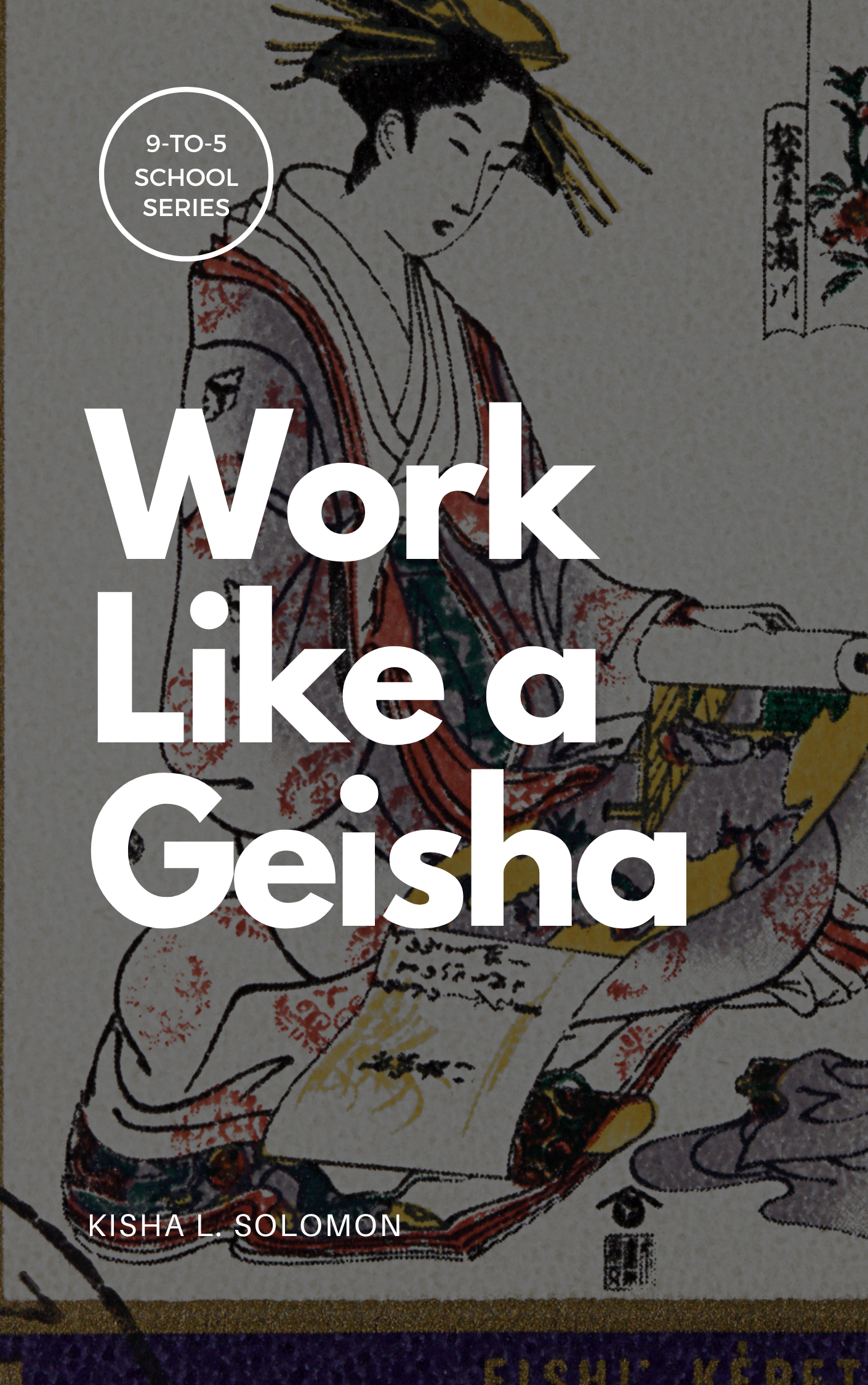 work like a geisha-kisha solomon-cover.png