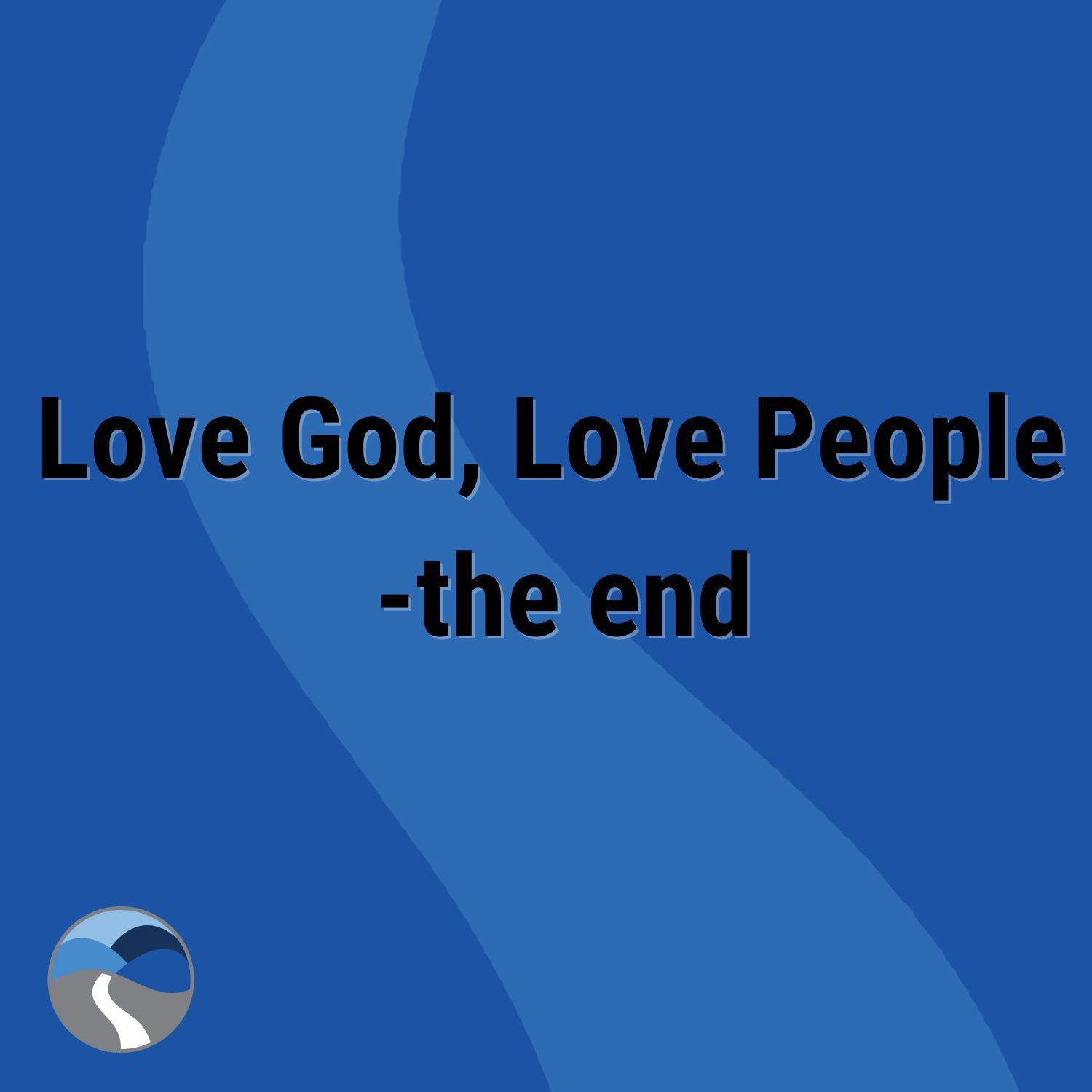 Love God, Love People -the end.jpg