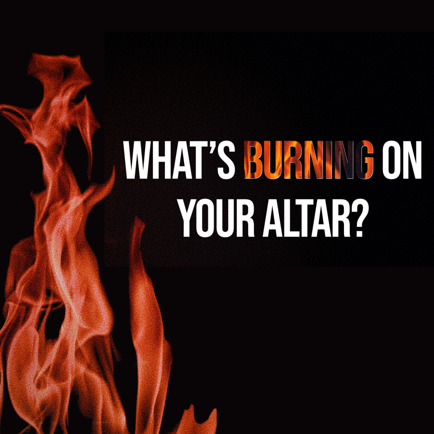 What's burning on your alter? Square.png
